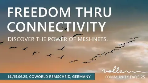 Volla Community Days 2025 FREEDOM THRU CONNECTIVITY DISCOVER THE POWER OF MESHNETS. 14./15.06.25, COWORLD REMSCHEID, GERMANY
